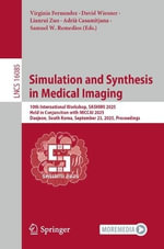 Lecture Notes in Computer Science : 10th International Workshop, SASHIMI 2025, Held in Conjunction with MICCAI 2025, Daejeon, South Korea, September 23, 2025, Proceedings - Virginia Fernandez
