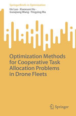 Optimization Methods for Cooperative Task Allocation Problems in Drone Fleets : Mathematics and Statistics (R0) - He Luo