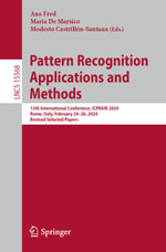 Pattern Recognition Applications and Methods : 13th International Conference, ICPRAM 2024, Rome, Italy, February 24-26, 2024, Revised Selected Papers - Ana Fred