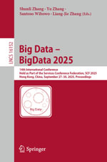 Big Data - BigData 2025 : 14th International Conference, Held as Part of the Services Conference Federation, SCF 2025, Hong Kong, China, September 27-30, 2025, Proceedings - Shunli Zhang