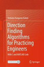 Direction Finding Algorithms for Practicing Engineers : With C and MATLAB Code - Venkata Rangarao Kaluri