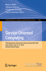 Service-Oriented Computing : 19th Symposium and Summer School, SummerSOC 2025, Crete, Greece, June 16-21, 2025, Revised Selected Papers - Marco Aiello