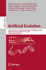 Artificial Evolution : 16th International Conference, Evolution Artificielle, EA 2024, Bordeaux, France, October 29-31, 2024, Revised Selected Papers - Pierrick Legrand