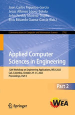 Applied Computer Sciences in Engineering : 12th Workshop on Engineering Applications, WEA 2025, Cali, Colombia, October 29-31, 2025, Proceedings, Part II - Juan Carlos Figueroa-García