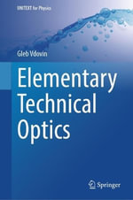 Elementary Technical Optics : UNITEXT for Physics - Gleb Vdovin