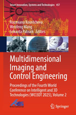 Multidimensional Imaging and Control Engineering : Proceedings of the Fourth World Conference on Intelligent and 3D Technologies (WCI3DT 2025), Volume 2 - Roumiana Kountcheva