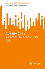Activity Cliffs : Where QSAR Predictions Fail - Kunal Roy