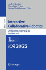 Interactive Collaborative Robotics : 10th International Conference, ICR 2025, Hanoi, Vietnam, November 10-13, 2025, Proceedings, Part I - Andrey Ronzhin