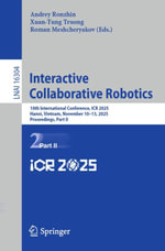 Interactive Collaborative Robotics : 10th International Conference, ICR 2025, Hanoi, Vietnam, November 10-13, 2025, Proceedings, Part II - Andrey Ronzhin