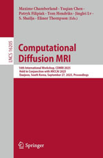 Computational Diffusion MRI : 16th International Workshop, CDMRI 2025, Held in Conjunction with MICCAI 2025, Daejeon, South Korea, September 27, 2025, Proceedings - Maxime Chamberland