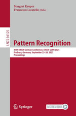 Pattern Recognition : 47th DAGM German Conference, DAGM GCPR 2025, Freiburg, Germany, September 23-26, 2025, Proceedings - Margret Keuper