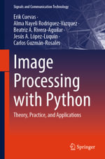 Image Processing with Python : Theory, Practice, and Applications - Erik Cuevas