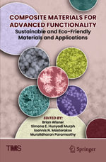 Composite Materials for Advanced Functionality : Sustainable and Eco-Friendly Materials and Applications - Brian Wisner