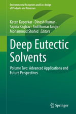Deep Eutectic Solvents : Volume Two: Advanced Applications and Future Perspectives - Ketan Kuperkar