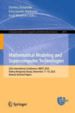 Mathematical Modeling and Supercomputer Technologies : 25th International Conference, MMST 2025, Nizhny Novgorod, Russia, November 17-19, 2025, Revised Selected Papers - Dmitry Balandin