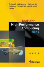 Tools for High Performance Computing 2023 : Proceedings of the 14th International Workshop on Parallel Tools for High Performance Computing - Christoph Niethammer
