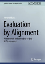 Evaluation by Alignment : A Framework for Robust End-to-End NLP Assessment - Jungyeul Park