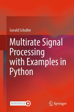 Multirate Signal Processing with Examples in Python : Engineering (R0) - Gerald Schuller