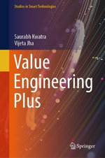 Value Engineering Plus : Studies in Smart Technologies - Saurabh Kwatra