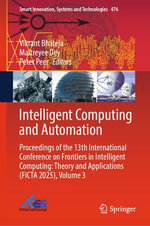 Intelligent Computing and Automation : Proceedings of the 13th International Conference on Frontiers in Intelligent Computing: Theory and Applications (FICTA 2025), Volume 3 - Vikrant Bhateja