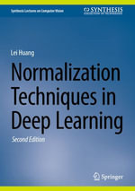 Normalization Techniques in Deep Learning : Synthesis Collection of Technology (R0) - Lei Huang