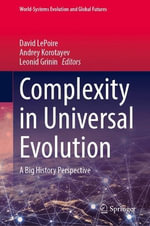 Complexity in Universal Evolution : A Big History Perspective - Andrey Korotayev