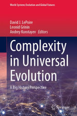 Complexity in Universal Evolution : A Big History Perspective - David J. LePoire