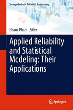 Applied Reliability and Statistical Modeling : Their Applications - Hoang Pham