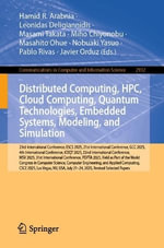 Distributed Computing, HPC, Cloud Computing, Quantum Technologies, Embedded Systems, Modeling, and Simulation : 23rd International Conference, ESCS 2025, 21st International Conference, GCC 2025, 4th International Conference, ICEQT 2025, 22nd International Conference, MSV 2025, 31st International Conference, PDPTA 2025, Held as Part of the World Congress in Computer - Hamid R. Arabnia