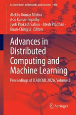Advances in Distributed Computing and Machine Learning : Proceedings of ICADCML 2026, Volume 2 - Alekha Kumar Mishra