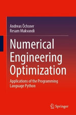 Numerical Engineering Optimization : Applications of the Programming Language Python - Andreas Ochsner