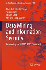 Data Mining and Information Security : Proceedings of ICDMIS 2025, Volume 3 - Abhishek Bhattacharya