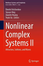 Nonlinear Complex Systems II : Attractors, Solitons, and Waves - Dimitri Volchenkov