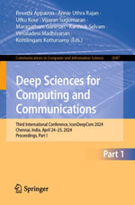 Deep Sciences for Computing and Communications : Third International Conference, IconDeepCom 2024, Chennai, India, April 24-25, 2024, Proceedings, Part I - Revathi Appavoo