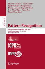 Pattern Recognition : 28th International Conference, ICPR 2026, Lyon, France, August 17-22, 2026, Proceedings, Part IV - Maria De Marsico