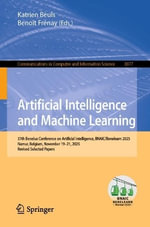 Artificial Intelligence and Machine Learning : 37th Benelux Conference on Artificial Intelligence, BNAIC/Benelearn 2025, Namur, Belgium, November 19-21, 2025, Revised Selected Papers - Benoit Frenay