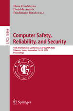 Computer Safety, Reliability, and Security : 45th International Conference, SAFECOMP 2026, Valencia, Spain, September 23-25, 2026, Proceedings - Elena Troubitsyna