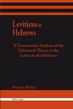Leviticus in Hebrews : A Transtextual Analysis of the Tabernacle Theme in the Letter to the Hebrews - Mayjee Philip