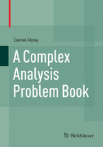 A Complex Analysis Problem Book - Daniel Alpay