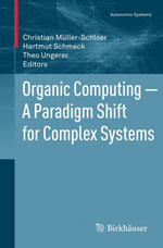 Organic Computing — A Paradigm Shift for Complex Systems : Autonomic Systems - Author
