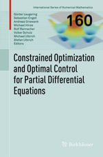 Constrained Optimization and Optimal Control for Partial Differential Equations - Günter Leugering