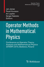 Operator Methods in Mathematical Physics : Conference on Operator Theory, Analysis and Mathematical Physics (OTAMP) 2010, Bedlewo, Poland - Author