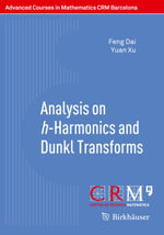 Analysis on h-Harmonics and Dunkl Transforms - Feng Dai