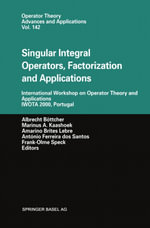 Singular Integral Operators, Factorization and Applications : International Workshop on Operator Theory and Applications IWOTA 2000, Portugal - Albrecht Böttcher