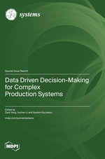 Data Driven Decision-Making for Complex Production Systems - Zaoli Yang