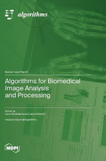 Algorithms for Biomedical Image Analysis and Processing - Lucia Maddalena