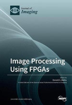 Image Processing Using FPGAs - Donald G. Bailey