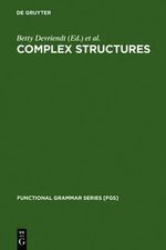 Complex Structures : A Functionalist Perspective : A Functionalist Perspective - Betty Devriendt