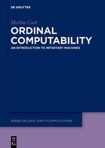Ordinal Computability : An Introduction to Infinitary Machines - Merlin Carl