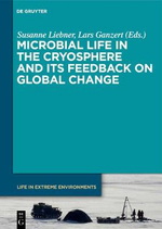 Microbial Life in the Cryosphere and Its Feedback on Global Change : Life in Extreme Environments - Lars Ganzert